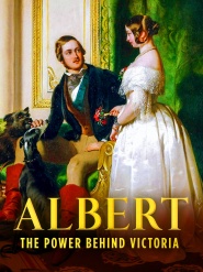 Albert: The Power Behind Victoria