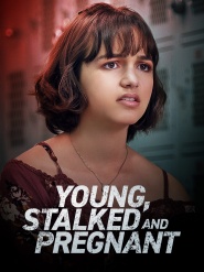 Young, Stalked, and Pregnant