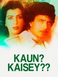 Kaun? Kaisey?