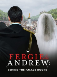 Fergie & Andrew: Behind the Palace Doors