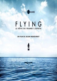 Flying - Le Rêve de Franky Zapata