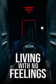 Living with No Feelings