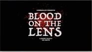 Blood on the Lens