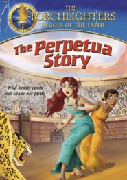 Torchlighters: The Perpetua Story