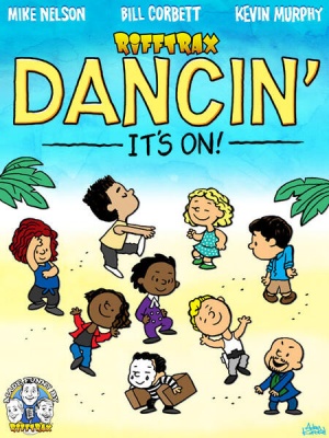 RiffTrax: Dancin': It's On!