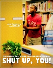 Shut Up, You!