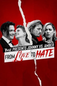 TMZ Presents Johnny vs Amber: From Love to Hate