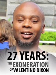 27 Years: The Exoneration of Valentino Dixon