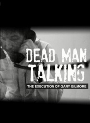 Gary Gilmore: Dead Man Talking