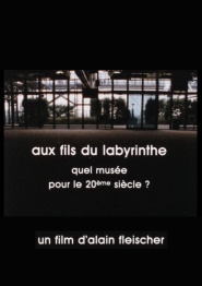 Au fil du labyrinthe, quel musée pour le XXe siècle?