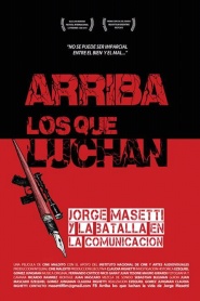 Arriba los que luchan, Jorge Masetti y la batalla en la comunicación