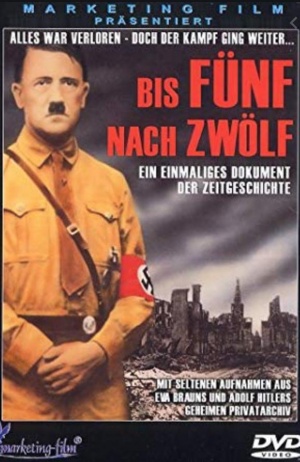 Bis fünf nach zwölf - Adolf Hitler und das 3. Reich