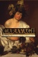 Caravage: Dans la splendeur des ombres