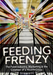 Feeding Frenzy: The Food Industry, Marketing & the Creation of a Health Crisis