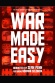 War Made Easy: How Presidents & Pundits Keep Spinning Us to Death