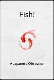 Fish! A Japanese Obsession