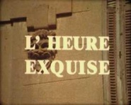 L'heure exquise