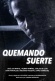Quemando suerte