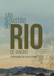 São Sebastião do Rio de Janeiro, a Formação de uma Cidade