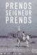Prends, Seigneur, prends