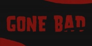 Gone Bad