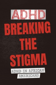 Breaking the Stigma: ADHD in African Americans