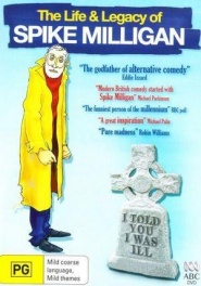 I Told You I Was Ill: The Life and Legacy of Spike Milligan