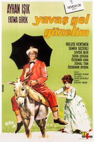 Yavas gel güzelim