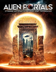 Alien Portals: Strange Artifacts, Devices and Technology