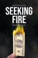 Seeking Fire