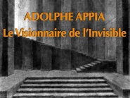 Adolphe Appia: Visionary of Invisible