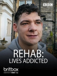 Rehab: Lives Addicted