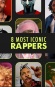 8 Most Iconic Rappers