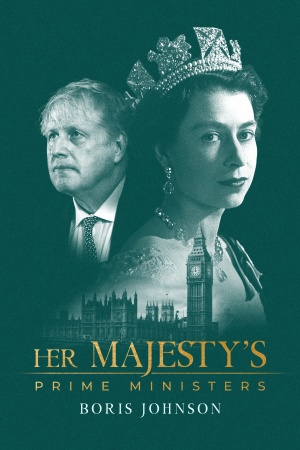 Her Majesty's Prime Ministers: Boris Johnson