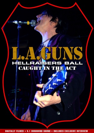L.A. Guns: Hellraisers Ball - Caught in the Act