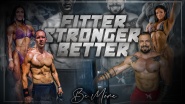 Fitter Stronger Better -Be more-