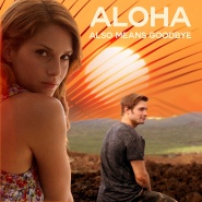 Aloha Also Means Goodbye