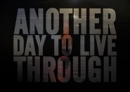 Another Day to Live Through
