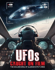 UFOs Caught on Film: The Golden Era of Aliens in Pictures