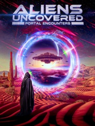 Aliens Uncovered: Portal Encounters