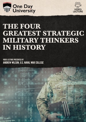 The Four Greatest Strategic Military Thinkers in History