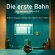 Die erste Bahn