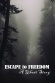 Escape to Freedom; A Ghost Story