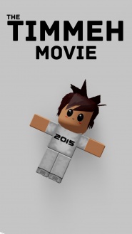 The Timmeh Movie