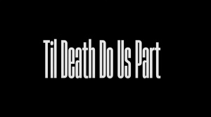 Til Death Do Us Part