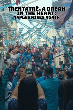 Trentatré - a Dream in the heart: Naples rises again