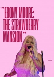 Ebony Moore: The Strawberry Mansion