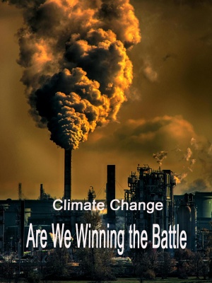 Climate Change- Are we winning the battle?
