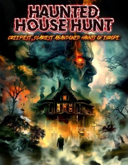 Haunted House Hunt: Creepiest, Scariest Abandoned Haunts of Europe