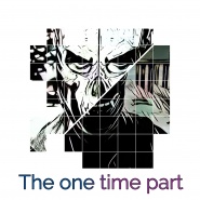 The one time part